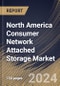 North America Consumer Network Attached Storage Market Size, Share & Trends Analysis Report By Mount Type (Standalone, and Rackmount), By Storage Type, By Storage Capacity, By Deployment, By End-user, By Design, By Country and Growth Forecast, 2023 - 2030 - Product Image