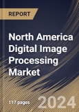North America Digital Image Processing Market Size, Share & Trends Analysis Report By Application (Object Recognition, Vision Analytics, Visual Product Search, and Others), By Component (Software, and Services), By End-use, By Country and Growth Forecast, 2023 - 2030- Product Image