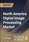 North America Digital Image Processing Market Size, Share & Trends Analysis Report By Application (Object Recognition, Vision Analytics, Visual Product Search, and Others), By Component (Software, and Services), By End-use, By Country and Growth Forecast, 2023 - 2030 - Product Thumbnail Image