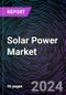 Solar Power Market by Technology {Solar Photovoltaic and Concentrated Solar Power, By Application, Regional Outlook - Global Forecast up to 2030 - Product Image