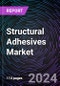 Structural Adhesives Market by Substrate, By Technology, By Resin Type, By Application, Regional Outlook - Global Forecast up to 2030 - Product Image