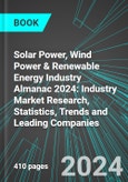Solar Power, Wind Power & Renewable Energy Industry Almanac 2024: Industry Market Research, Statistics, Trends and Leading Companies- Product Image
