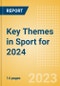 Key Themes in Sport for 2024 - Thematic Report - Product Image