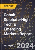 2024 Global Forecast for Cobalt Sulphate (2025-2030 Outlook)-High Tech & Emerging Markets Report- Product Image