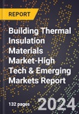 2024 Global Forecast for Building Thermal Insulation Materials Market (2025-2030 Outlook)-High Tech & Emerging Markets Report- Product Image