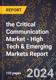 2024 Global Forecast for the Critical Communication Market (2025-2030 Outlook) - High Tech & Emerging Markets Report- Product Image