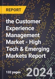 2024 Global Forecast for the Customer Experience Management Market (2025-2030 Outlook) - High Tech & Emerging Markets Report- Product Image
