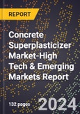 2024 Global Forecast for Concrete Superplasticizer Market (2025-2030 Outlook)-High Tech & Emerging Markets Report- Product Image