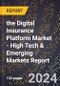 2024 Global Forecast for the Digital Insurance Platform Market (2025-2030 Outlook) - High Tech & Emerging Markets Report - Product Image