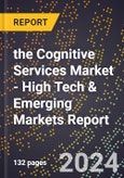 2024 Global Forecast for the Cognitive Services Market (2025-2030 Outlook) - High Tech & Emerging Markets Report- Product Image