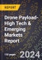 2024 Global Forecast for Drone Payload (2025-2030 Outlook)-High Tech & Emerging Markets Report - Product Image
