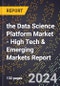 2024 Global Forecast for the Data Science Platform Market (2025-2030 Outlook) - High Tech & Emerging Markets Report - Product Thumbnail Image