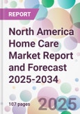 North America Home Care Market Report and Forecast 2025-2034- Product Image