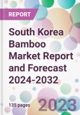 South Korea Bamboo Market Report and Forecast 2024-2032- Product Image