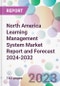 North America Learning Management System Market Report and Forecast 2024-2032 - Product Image