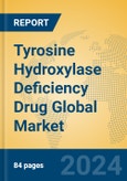 Tyrosine Hydroxylase Deficiency Drug Global Market Insights 2024, Analysis and Forecast to 2029, by Manufacturers, Regions, Technology, Application, Product Type- Product Image