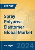 Spray Polyurea Elastomer Global Market Insights 2024, Analysis and Forecast to 2029, by Manufacturers, Regions, Technology, Application, Product Type- Product Image