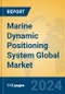 Marine Dynamic Positioning System Global Market Insights 2024, Analysis and Forecast to 2029, by Manufacturers, Regions, Technology, Application, Product Type - Product Thumbnail Image