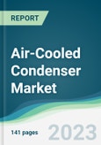 Air-Cooled Condenser Market - Forecasts from 2023 to 2028- Product Image