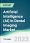 Artificial Intelligence (AI) in Dental Imaging Market - Forecasts from 2023 to 2028 - Product Image