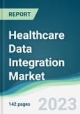 Healthcare Data Integration Market - Forecasts from 2023 to 2028- Product Image