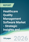 Healthcare Quality Management Software Market - Strategic Insights and Forecasts (2026-2031)- Product Image