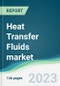 Heat Transfer Fluids market - Forecasts from 2023 to 2028 - Product Image
