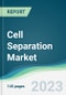 Cell Separation Market - Forecasts from 2023 to 2028 - Product Thumbnail Image
