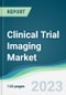 Clinical Trial Imaging Market - Forecasts from 2023 to 2028 - Product Image