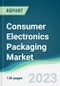 Consumer Electronics Packaging Market - Forecasts from 2023 to 2028 - Product Thumbnail Image