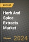 Herb And Spice Extracts Market: Industry Size, Share, Competition, Trends, Growth Opportunities and Forecasts by Region - Insights and Outlook by Product, 2024 to 2031 - Product Image