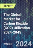 The Global Market for Carbon Dioxide (CO2) Utilization 2024-2045- Product Image