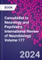 Cannabidiol in Neurology and Psychiatry. International Review of Neurobiology Volume 177 - Product Thumbnail Image