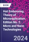Hot Embossing. Theory of Microreplication. Edition No. 2. Micro and Nano Technologies - Product Thumbnail Image
