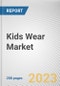 Kids Wear Market By Product Type, By End Users, By Distribution Channel: Global Opportunity Analysis and Industry Forecast, 2023-2032 - Product Image