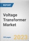 Voltage Transformer Market By Voltage Type, By Application: Global Opportunity Analysis and Industry Forecast, 2023-2032 - Product Image