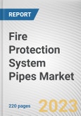 Fire Protection System Pipes Market By Material Type, By Application, By End User: Global Opportunity Analysis and Industry Forecast, 2023-2032- Product Image