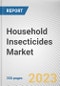 Household Insecticides Market By Product Type, By Composition, By Application: Global Opportunity Analysis and Industry Forecast, 2023-2032 - Product Image
