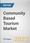 Community Based Tourism Market By Age, By Traveler Type, By Sales Channel: Global Opportunity Analysis and Industry Forecast, 2023-2032 - Product Thumbnail Image