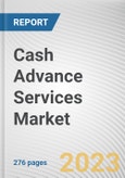 Cash Advance Services Market By Type, By Deployment, By Service Provider, By End User: Global Opportunity Analysis and Industry Forecast, 2023-2032- Product Image