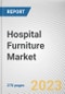 Hospital Furniture Market By Product Type, By Application, By Sales Channel: Global Opportunity Analysis and Industry Forecast, 2023-2032 - Product Thumbnail Image