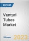 Venturi Tubes Market By Product Type, By Distribution Channel, By End User Industry: Global Opportunity Analysis and Industry Forecast, 2023-2032 - Product Thumbnail Image