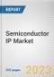 Semiconductor IP Market By Design IP, By IP Source, By IP Core, By Application: Global Opportunity Analysis and Industry Forecast, 2023-2032 - Product Image