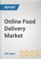 Online Food Delivery Market By Type, By Channel Type, By Payment Method: Global Opportunity Analysis and Industry Forecast, 2023-2032 - Product Image