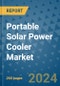 Portable Solar Power Cooler Market - Global Industry Analysis, Size, Share, Growth, Trends, and Forecast 2031 - By Product, Technology, Grade, Application, End-user, Region: (North America, Europe, Asia Pacific, Latin America and Middle East and Africa) - Product Image