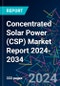 Concentrated Solar Power (CSP) Market Report 2024-2034 - Product Image