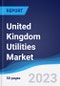 United Kingdom (UK) Utilities Market to 2027 - Product Image