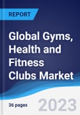 Global Gyms, Health and Fitness Clubs Market to 2027- Product Image