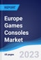 Europe Games Consoles Market to 2027 - Product Image