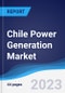Chile Power Generation Market to 2027 - Product Image